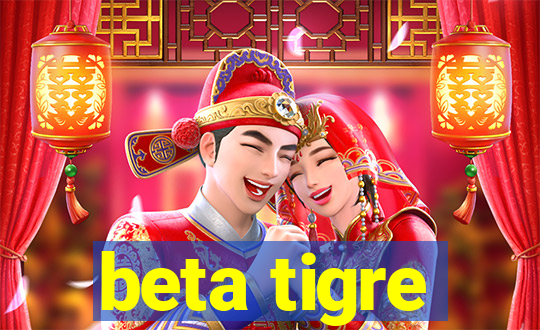 beta tigre